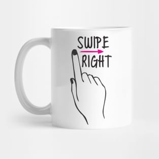 Swipe Right ME! Mug